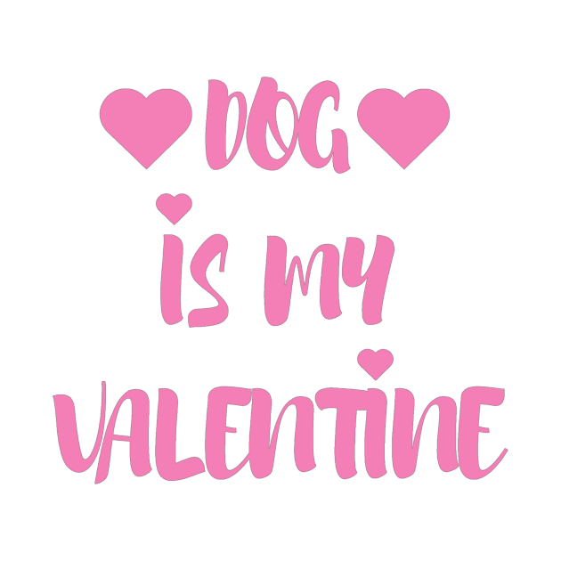 Dog is my Valentine - Valentines Day - 2023 by Trendy-Now