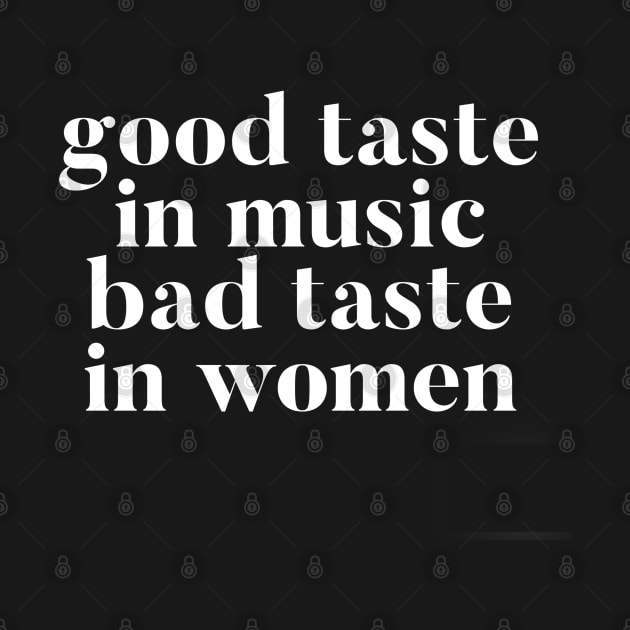 Good taste in Music bad taste in Women by Live Together