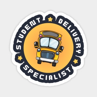 School Bus Driver | Student Delivery Specialist Design for Bus Driver Magnet