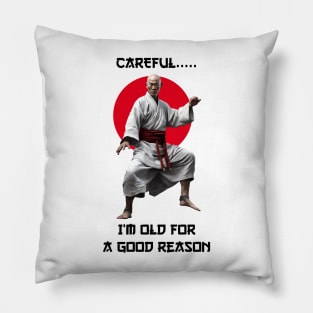 Careful, I'm Old For A Reason Pillow
