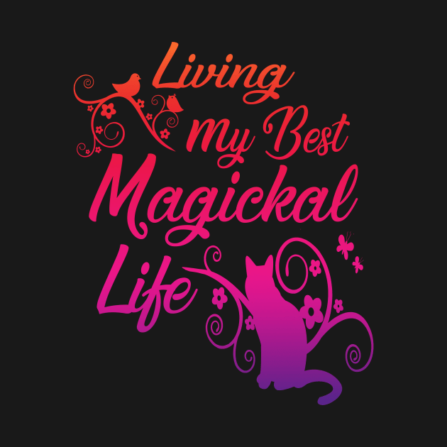 Living My Best Magickal Life Rainbow Cat Cheeky Witch by Cheeky Witch