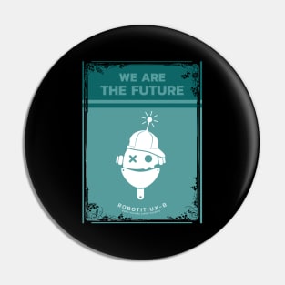 Boys, we are the future Pin