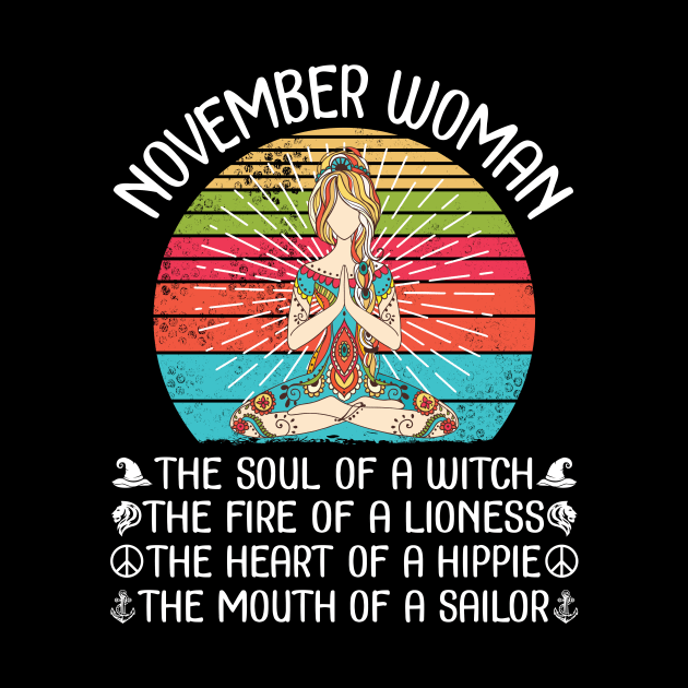 November Woman The Soul Of A Witch The Fire Of A Lionesss The Heart Of A Hippie Mouth Of A Sailor by bakhanh123