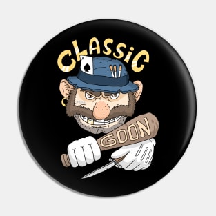 classic goon Pin