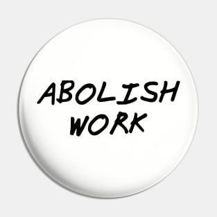 Abolish Work Pin