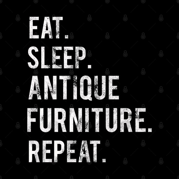 Eat Sleep Repeat Collector Merch Antique Furniture by familycuteycom