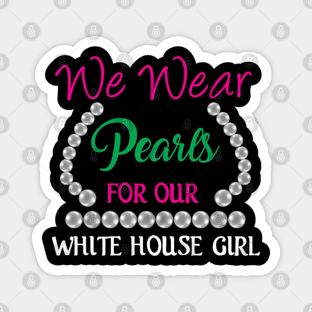 We wear pearls for our white house girl Magnet by p308nx