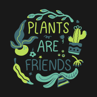 Plants are Friends T-Shirt