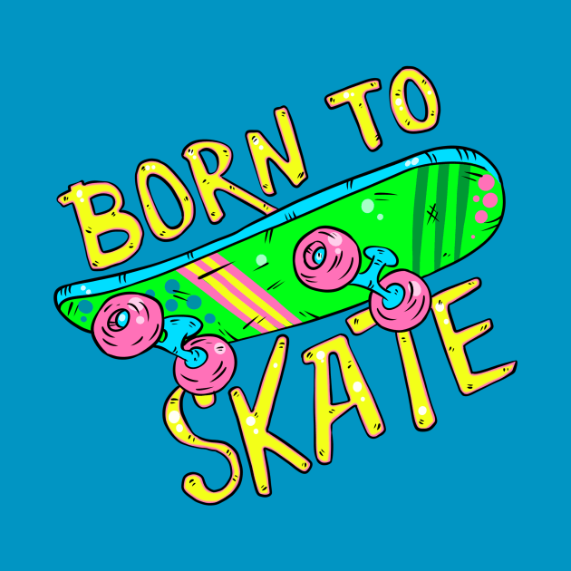 Born to skate by vanpaul54