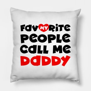 My favorite people call me daddy Pillow