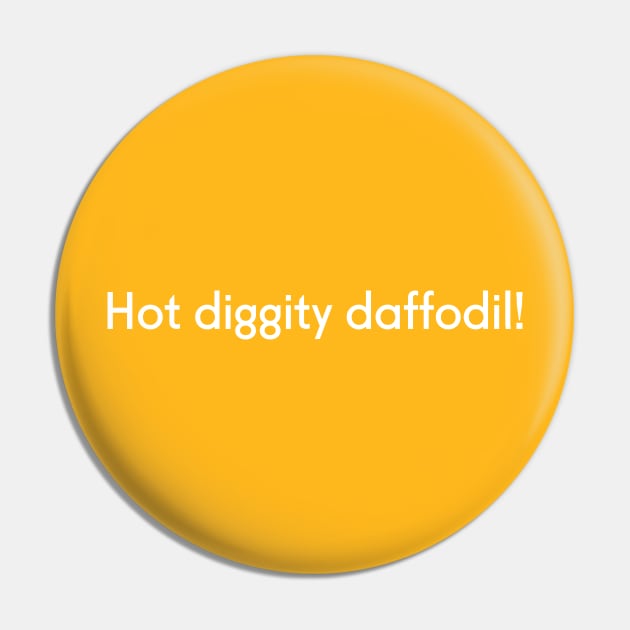 Hot Diggity Daffodil! Pin by Eugene and Jonnie Tee's