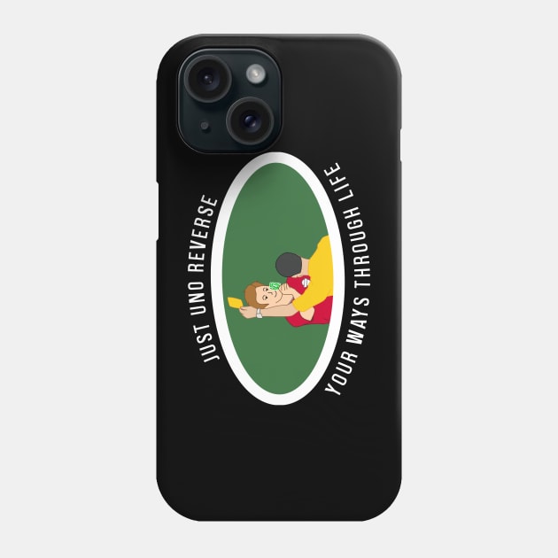 Just UNO Reverse your ways through life Phone Case by lufiassaiful