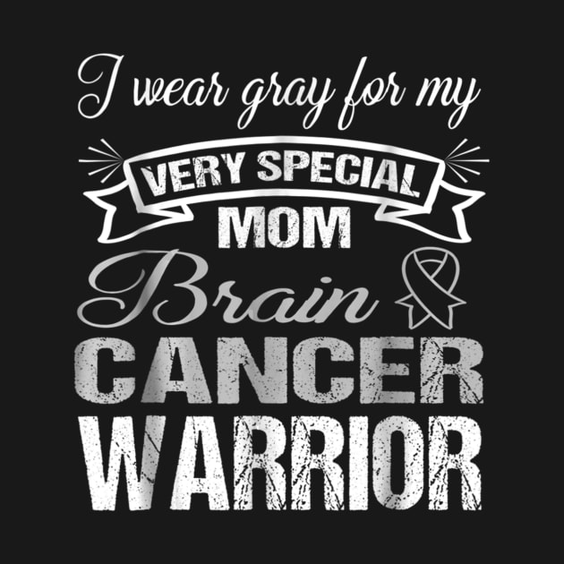 Mom Brain Cancer Shirt I Wear Gray For My Mom by Antoniusvermeu