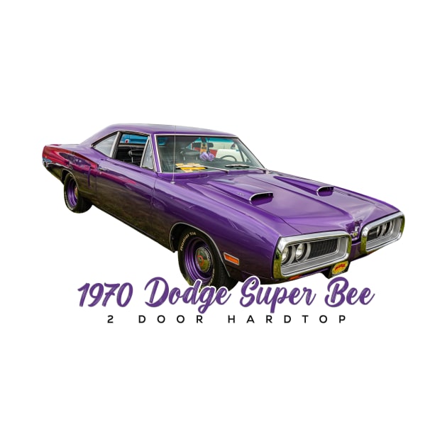 1970 Dodge Super Bee 2 Door Hardtop by Gestalt Imagery