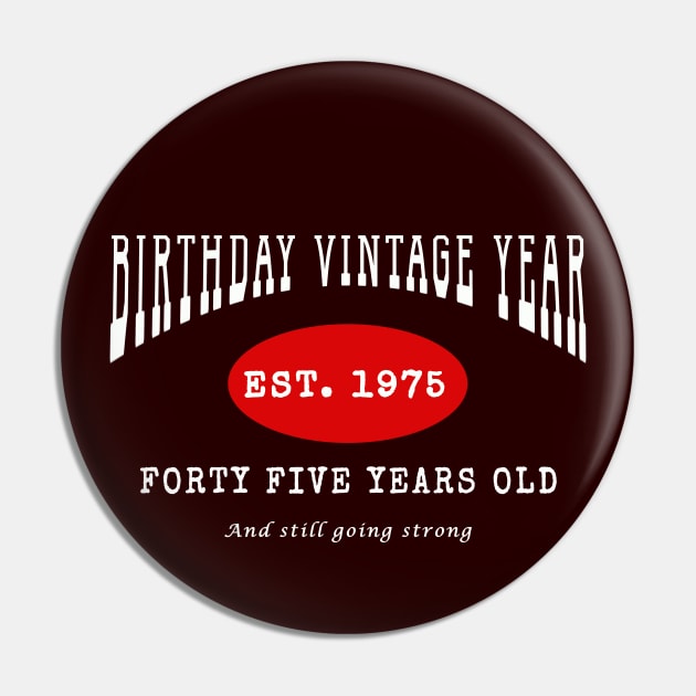 Birthday Vintage Year - Forty Five Years Old Pin by The Black Panther