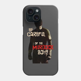 Be Careful of the Murdock Boys Phone Case