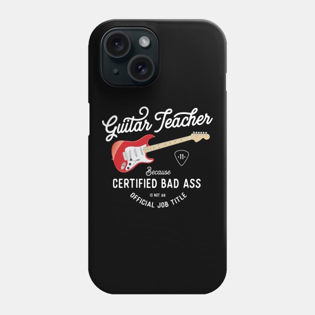 Guitar Teacher Bad Ass T-Shirt Phone Case by Vector Deluxe