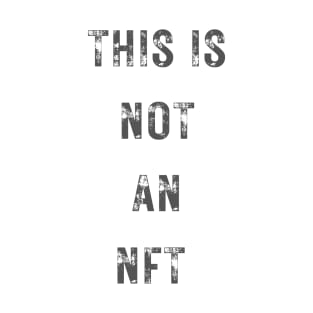 THIS IS NOT AN NFT T-Shirt