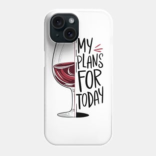 My Plans for Today Phone Case