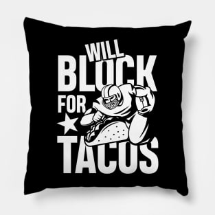 Will Block For Tacos - Football  Lineman Pillow