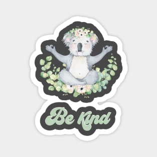 Be kind koala lover Magnet