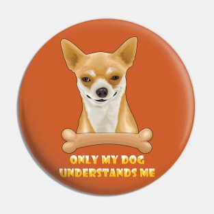 Only My Dog Understands Me ( A Drawing For A Funny Looking Dog ) Pin