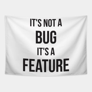 Its Not A Bug, Its A Feature Tapestry