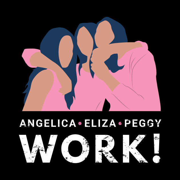 Angelica, Eliza and Peggy Work for Lovely Sisters and Friends Relationship by WPKs Design & Co