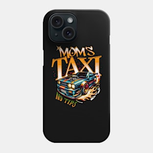 Mom's Taxi No Tips Funny Racing Racecar Street Car Phone Case