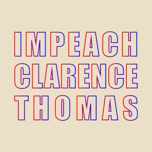 IMPEACH CLARENCE THOMAS (gradient) T-Shirt