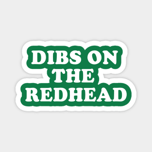 Dibs On The Redhead Irish Ginger St Patrick's Day Magnet