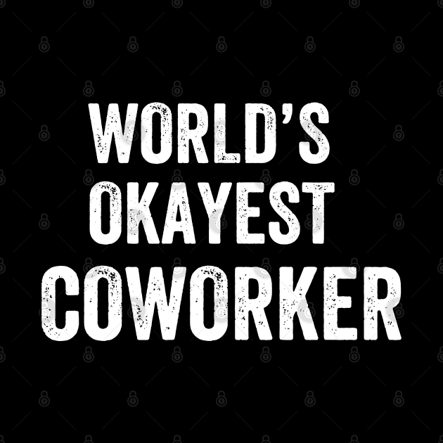 WORLD'S OKAYEST COWORKER by adil shop