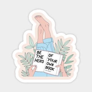 Be The Hero Of Your Own Book Magnet