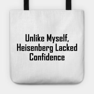 Unlike Myself, Heisenberg Lacked Confidence Tote