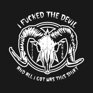 I @!#*&$ The Devil And All I Got Was This Shirt T-Shirt