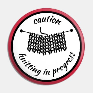 Caution knitting in progress Pin