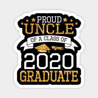 Proud Uncle Of A Class Of 2020 Graduate Senior Happy Last Day Of School Graduation Day Magnet