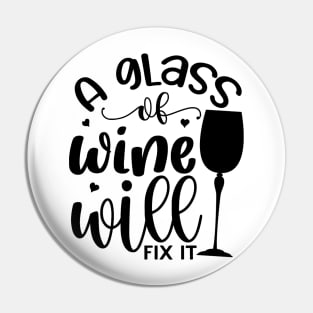 A glass of wine will fix it Pin