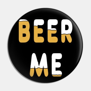 Funny Beer Me Pin