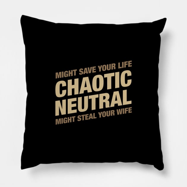 Chaotic Neutral Might Save Your Life Might Steal Your Wife Pillow by dungeonarsenal