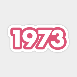 1973 Year Retro Vintage Typography Magnet