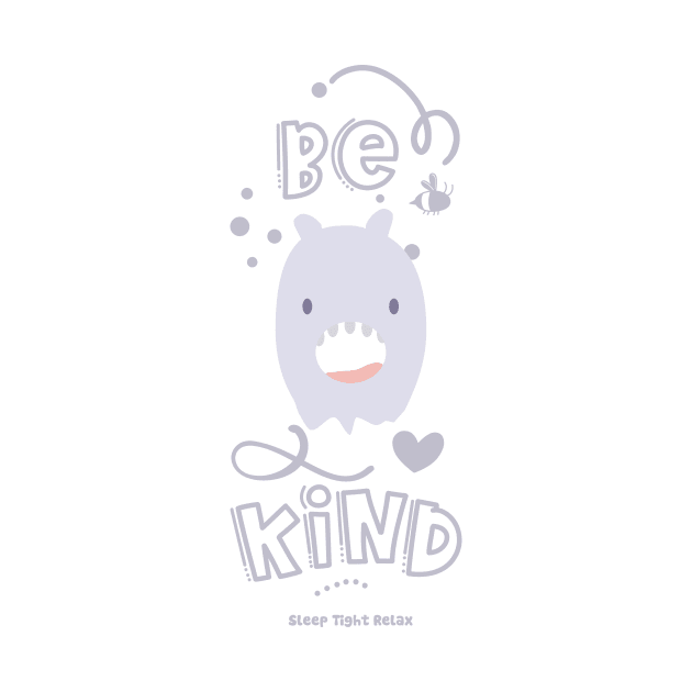 Be Kind by Sleep Tight Relax