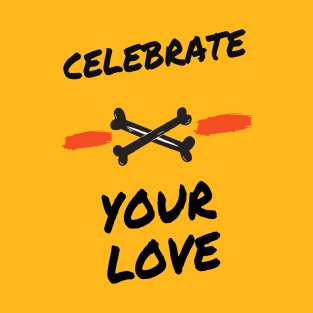 Celebrate Your Love with bones T-Shirt