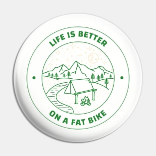 Life Is Better On A Fat Bike Pin