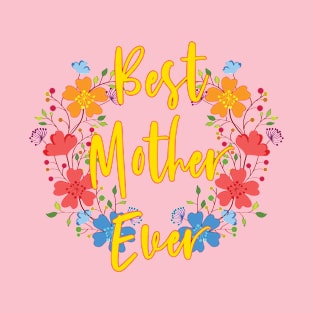 Best Mother Ever T-Shirt