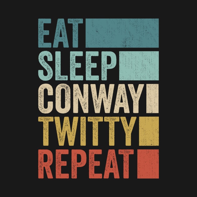 Funny Eat Sleep Conway Twitty Repeat Retro Vintage by Realistic Flamingo