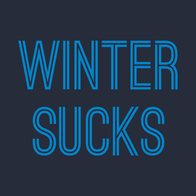 Winter Sucks (Blue Text) by caknuck