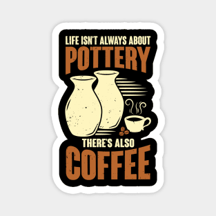 Ceramicist Pottery Maker Coffee Lover Gift Magnet