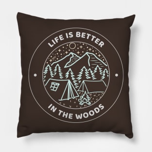 Life Is Better In The Woods Camping Pillow