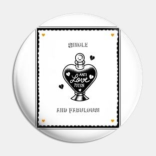 Single and Fabulous Love Potion Funny Valentines Day Anti Valentines Day Pin